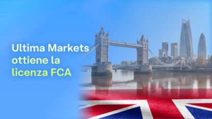 Ultima Markets ottiene la licenza FCA, un traguardo strategico di grande rilievo